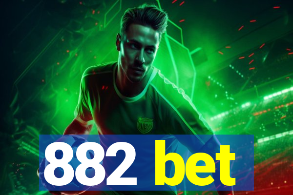 882 bet